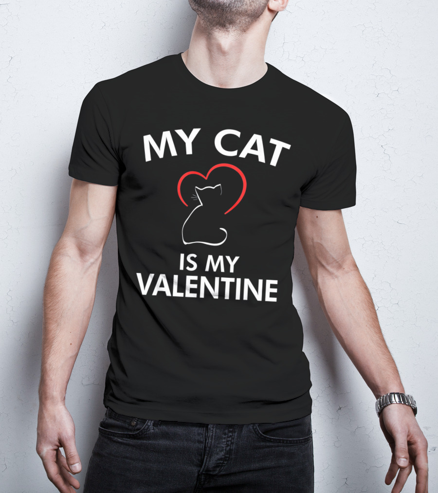 My Cat Is My Valentine Cat Valentine T-Shirt