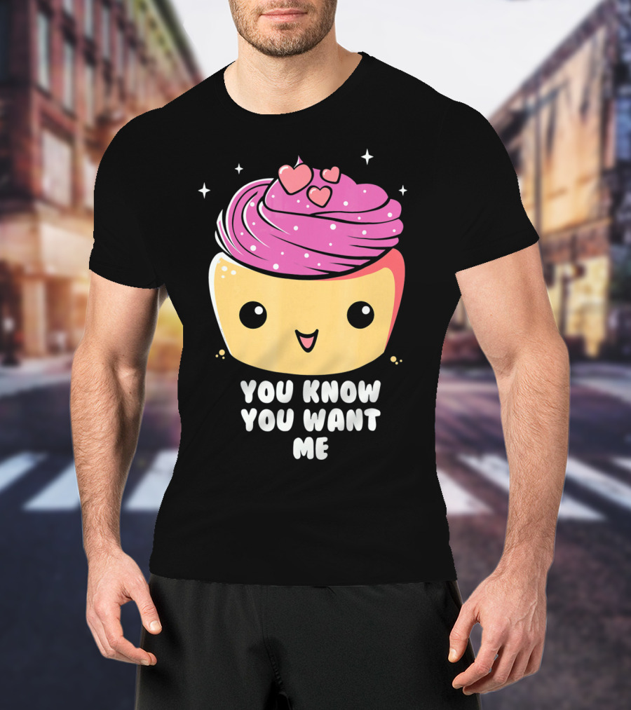 Cupid Cupcake You Know You Want Me Food Lover Baking T-Shirt