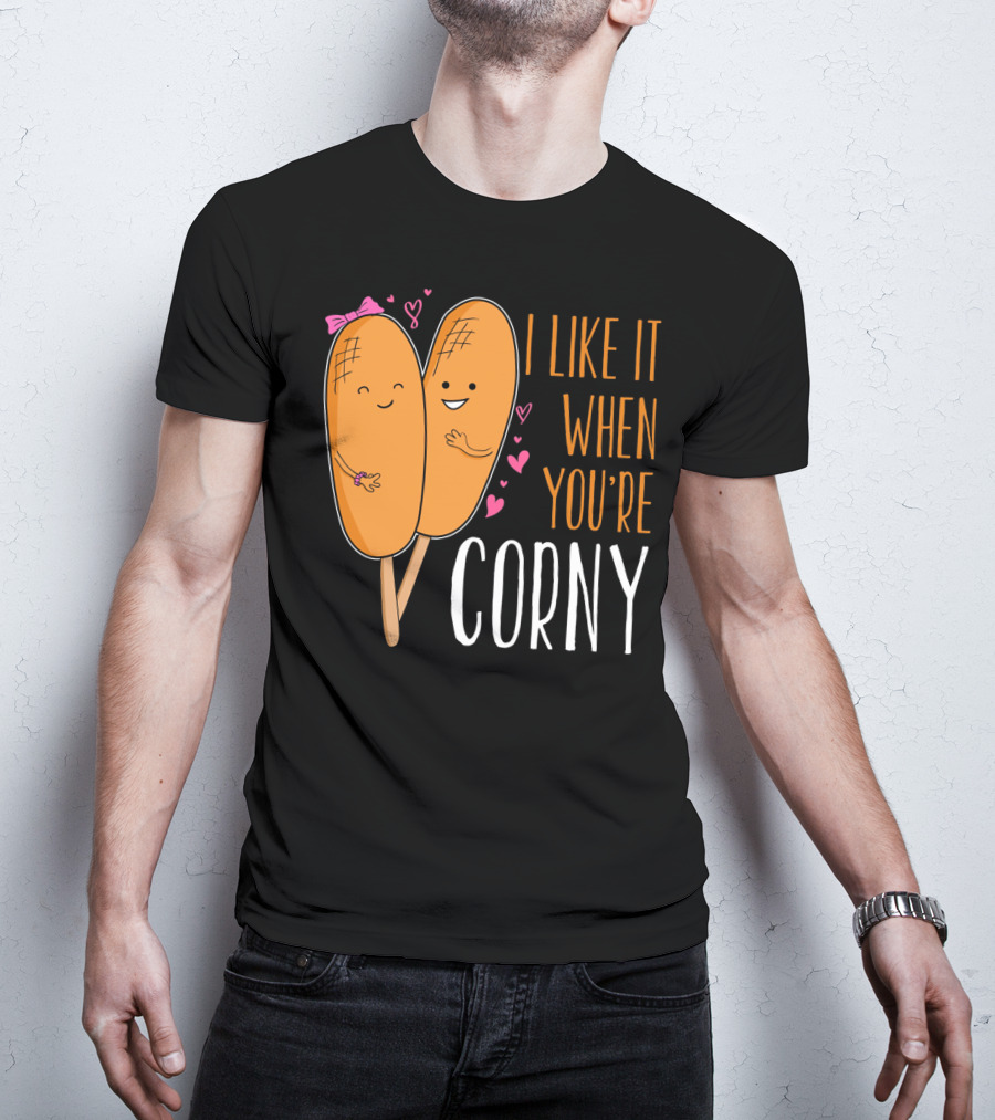 Corn Dog Valentines Couple I Like It When You're Corny T-Shirt