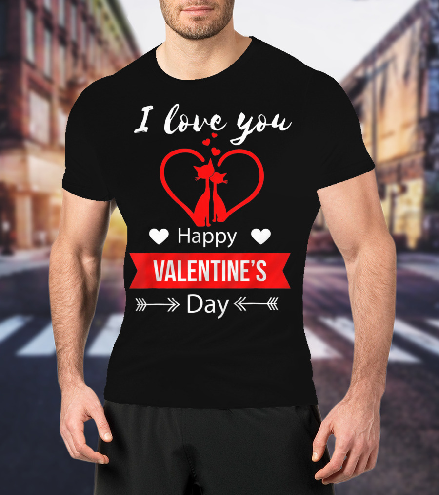 I Love You Happy Valentine's Day Cats Hearts T-Shirt