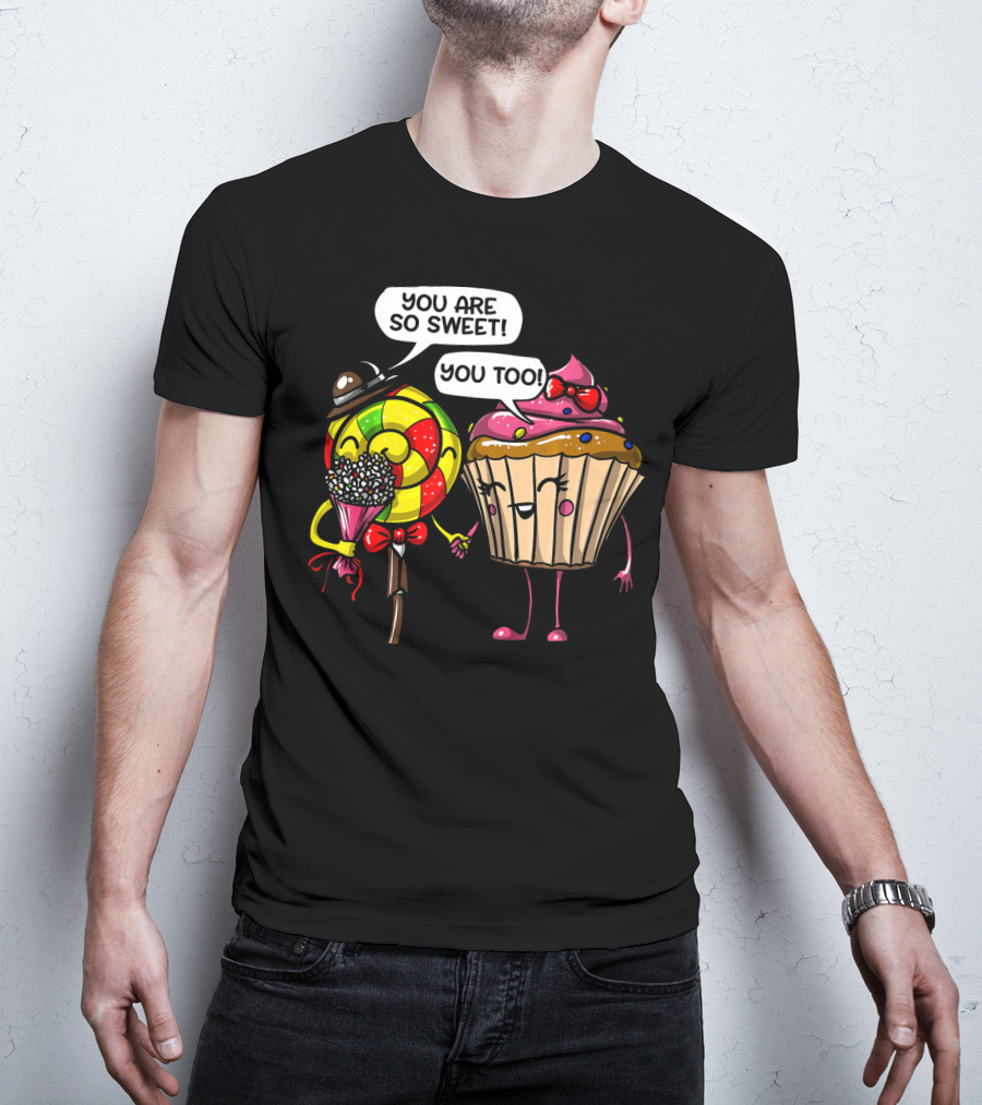 You Are So Sweet Romantic Cute Cupcake Couple Valentines T-Shirt
