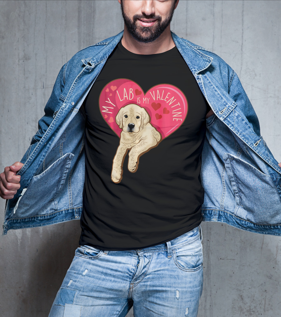 My Lab Is My Valentine Cute Labrador Valentines Day T-Shirt