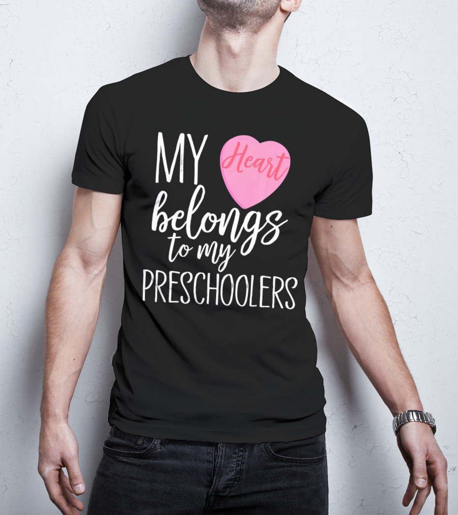 My Heart Belongs To My Preschoolers Cute Preschool Teacher T-Shirt