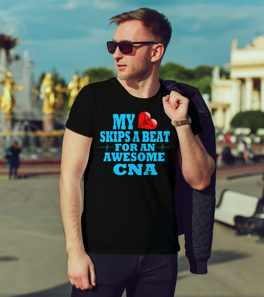 My Heart Skips A Beat For An Awesome CNA Valentines T-Shirt