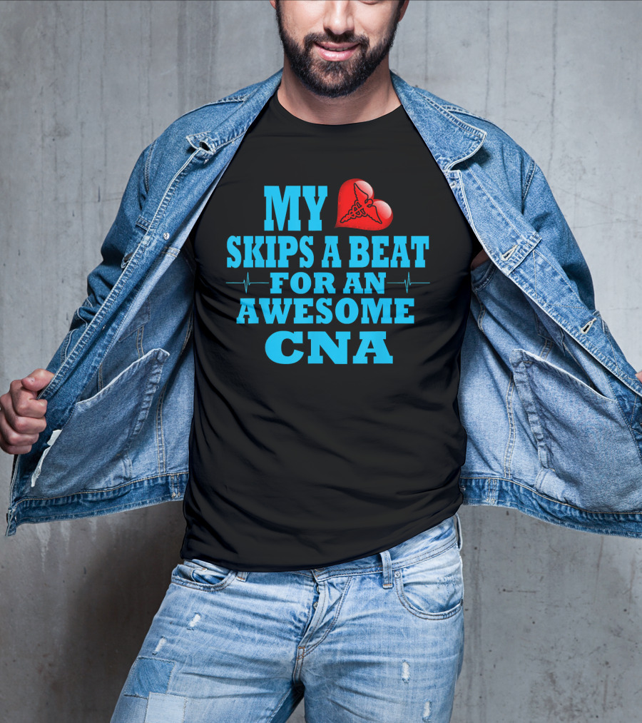 My Heart Skips A Beat For An Awesome CNA Valentines T-Shirt