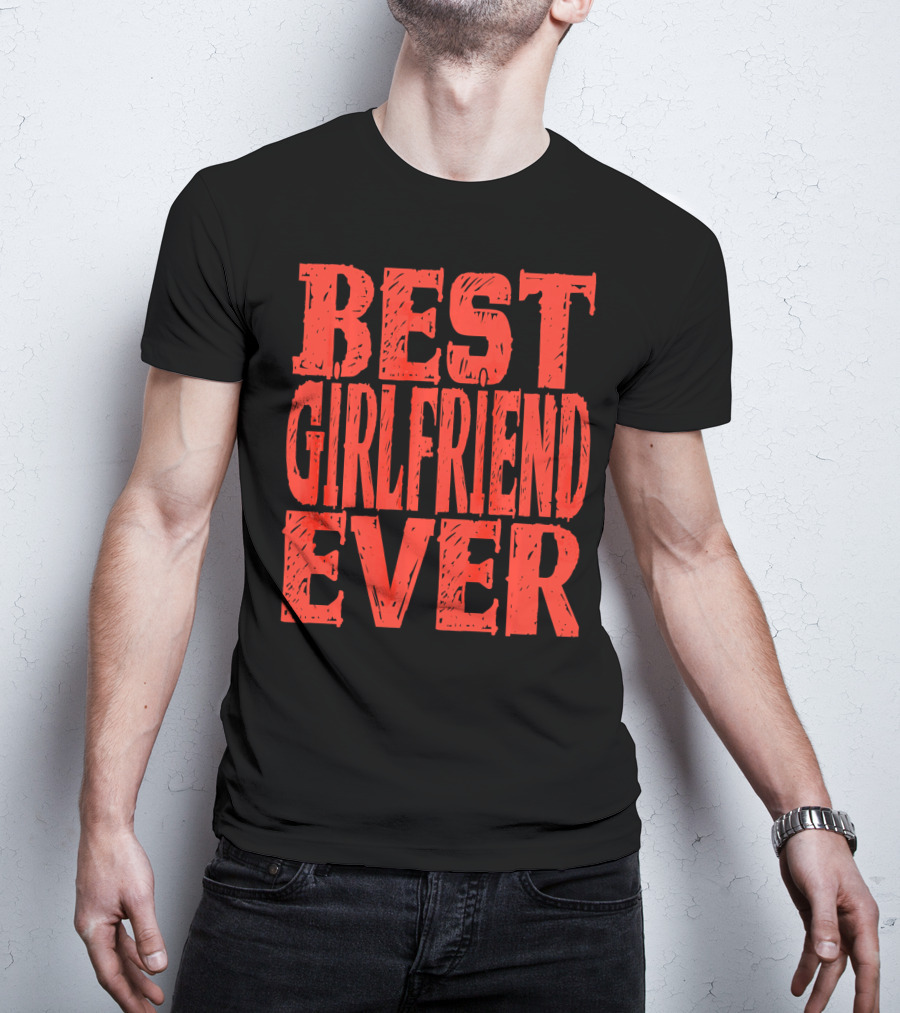 Best Girlfriend Ever Womens Valentines T-Shirt