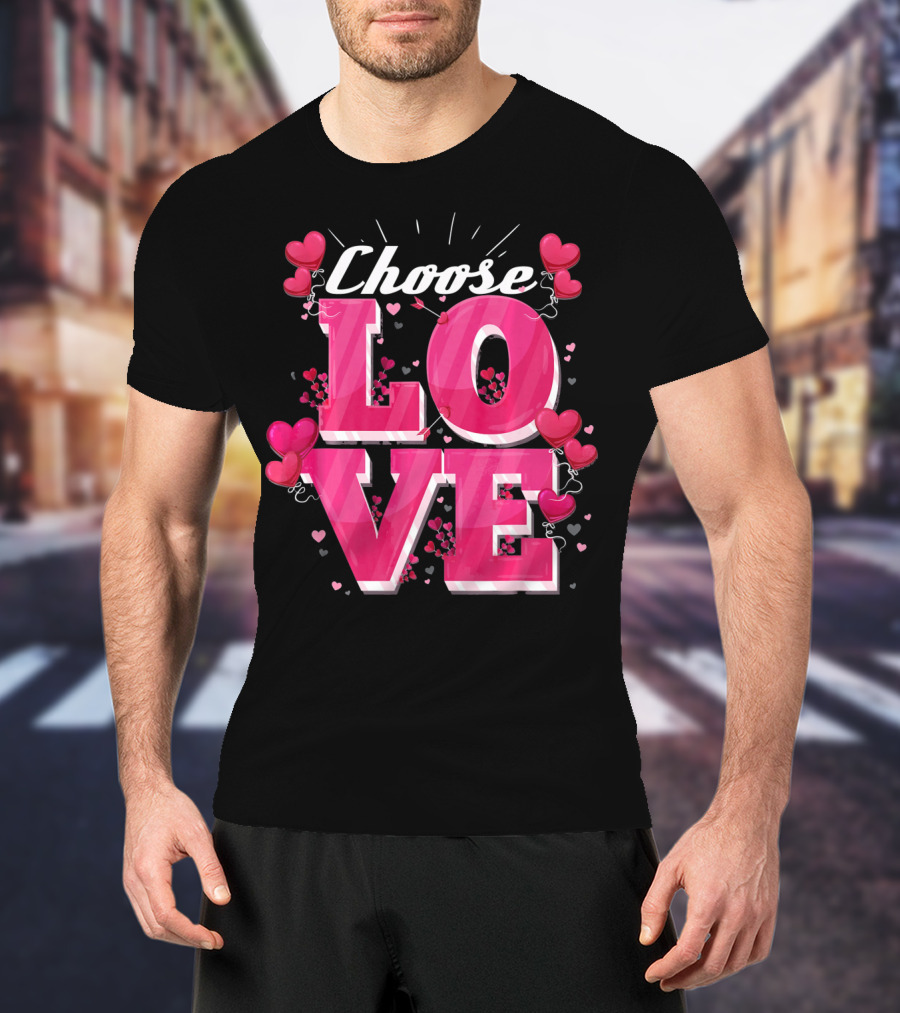Choose Love Pink Hearts Valentine's Day T-Shirt