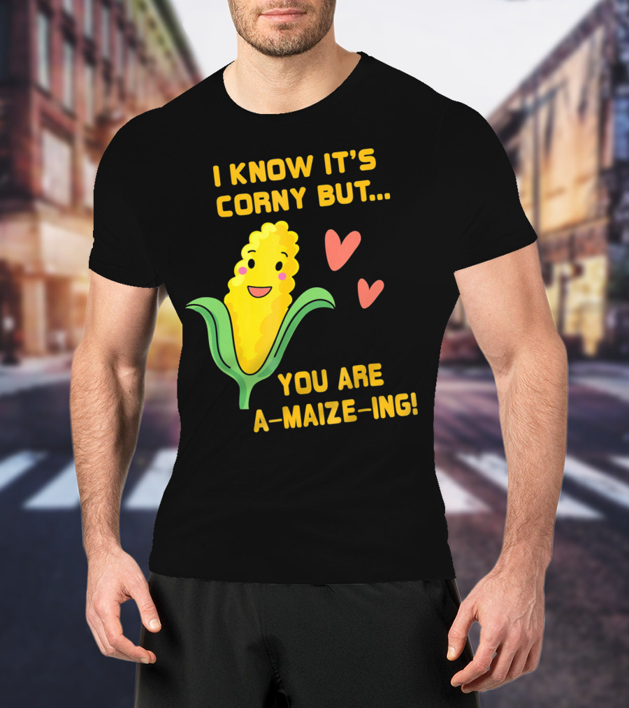 Corny Valentine's Day Funny You Are A-Maize-Ing Hearts T-Shirt