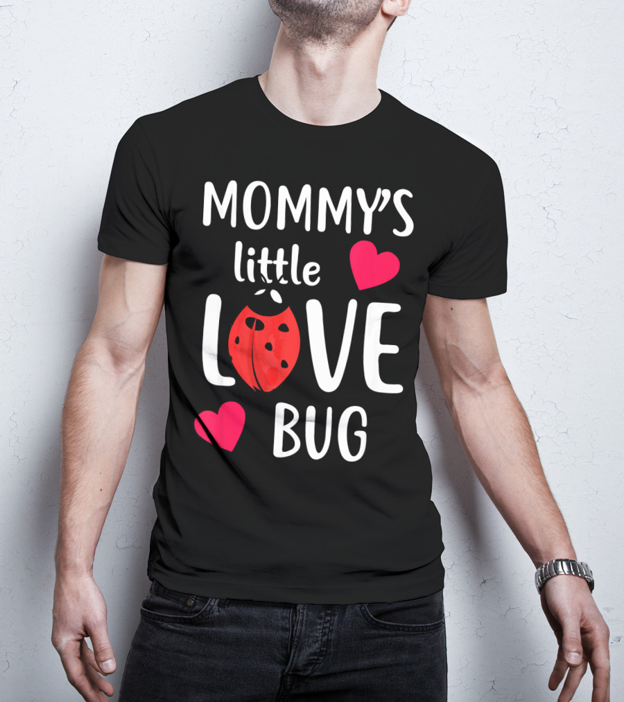Mommy's Little Love Bug Valentine's Day T-Shirt