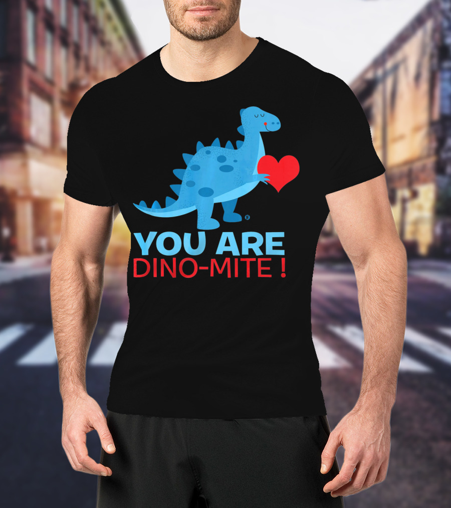 You Are Dino-Mite Blue Dinosaur Holding Heart T-Shirt