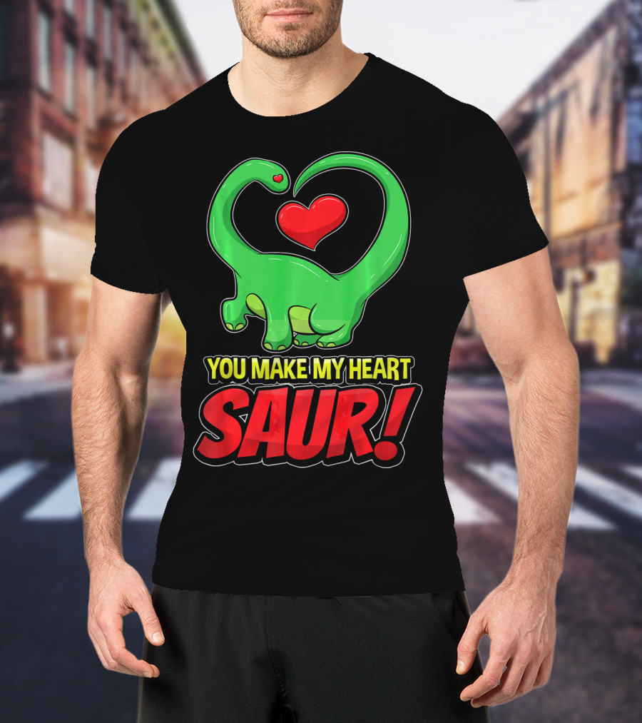 You Make My Heart SAUR Dinosaur Valentines T-Shirt
