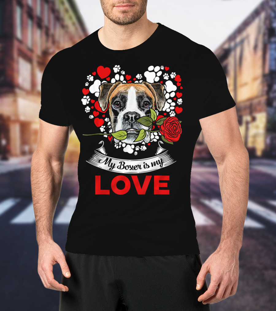 Dog Lover For Womens My Boxer Is My Love T-Shirt