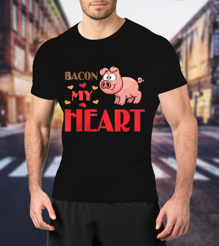 Bacon My Heart Pig With Hearts T-Shirt