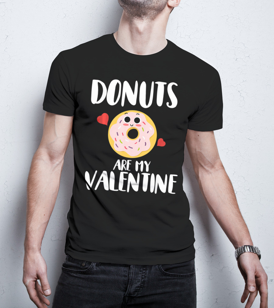 Donuts Are My Valentine Funny Valentine's Day With Cute Donut And Hearts T-Shirt