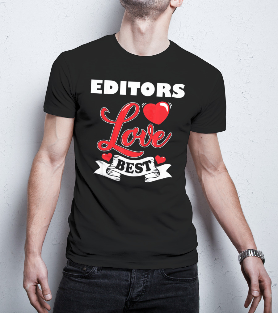 Editors Love Best Valentines Day T-Shirt