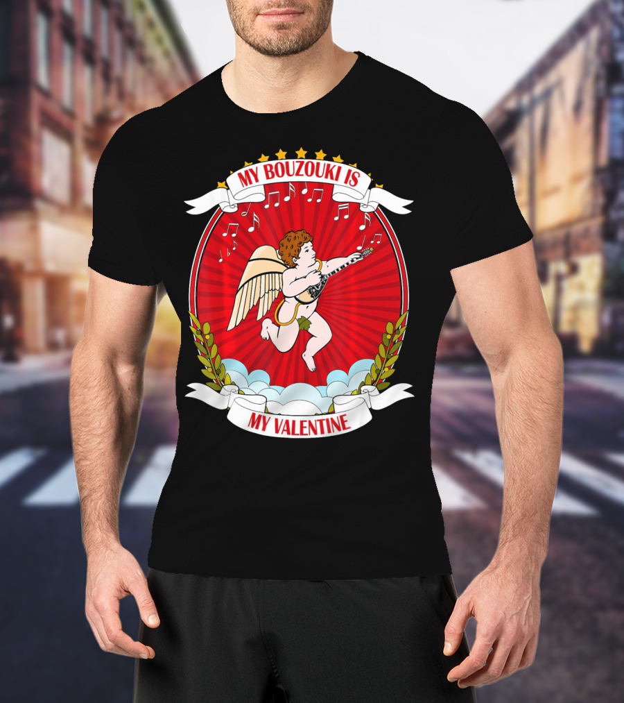 My Bouzouki Is My Valentine Cherub With Wings And Musical Notes T-Shirt
