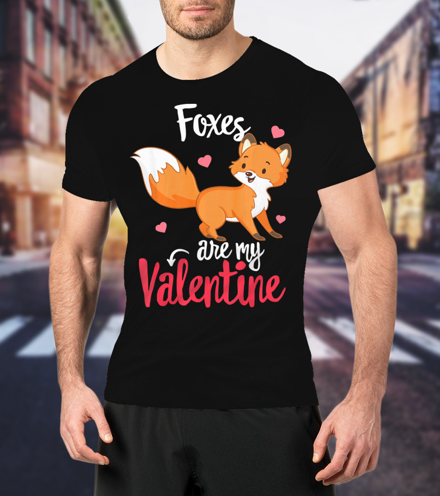 Foxes Are My Valentine Funny Valentines Hearts Cute Fox T-Shirt