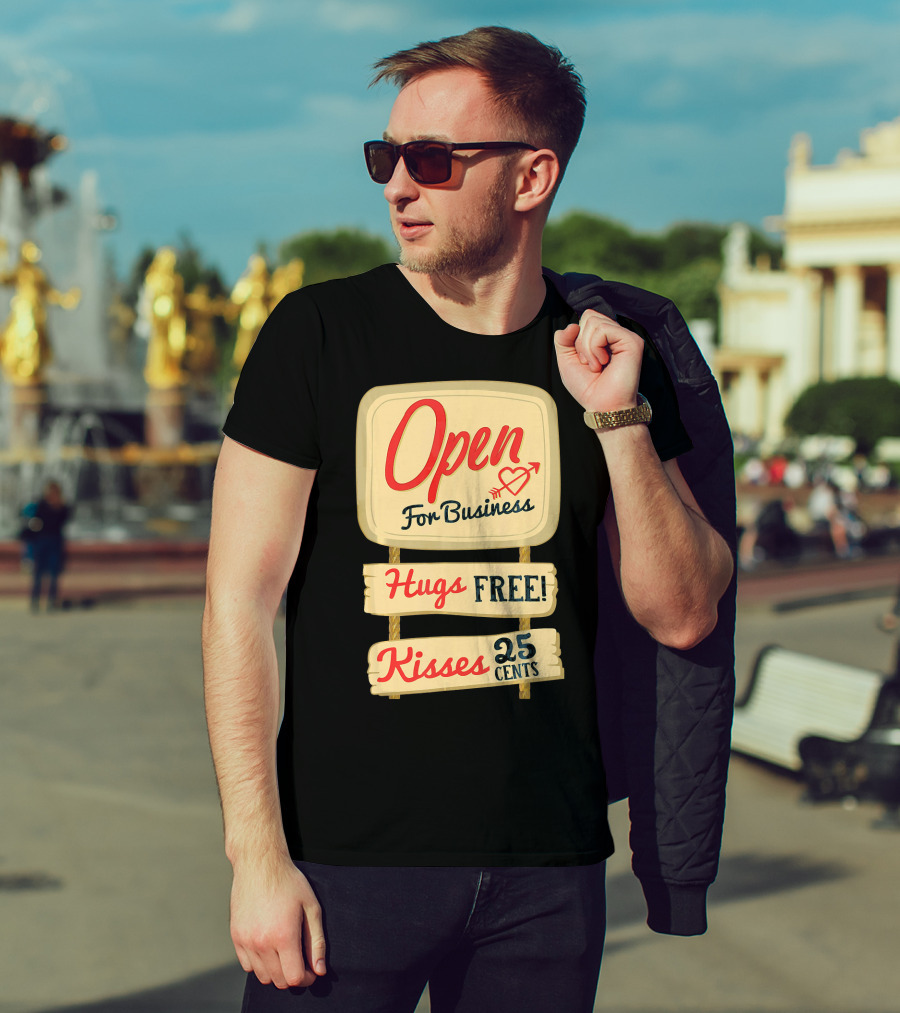 Open For Business Hugs Free Kisses 25 Cents Funny Valentine T-Shirt