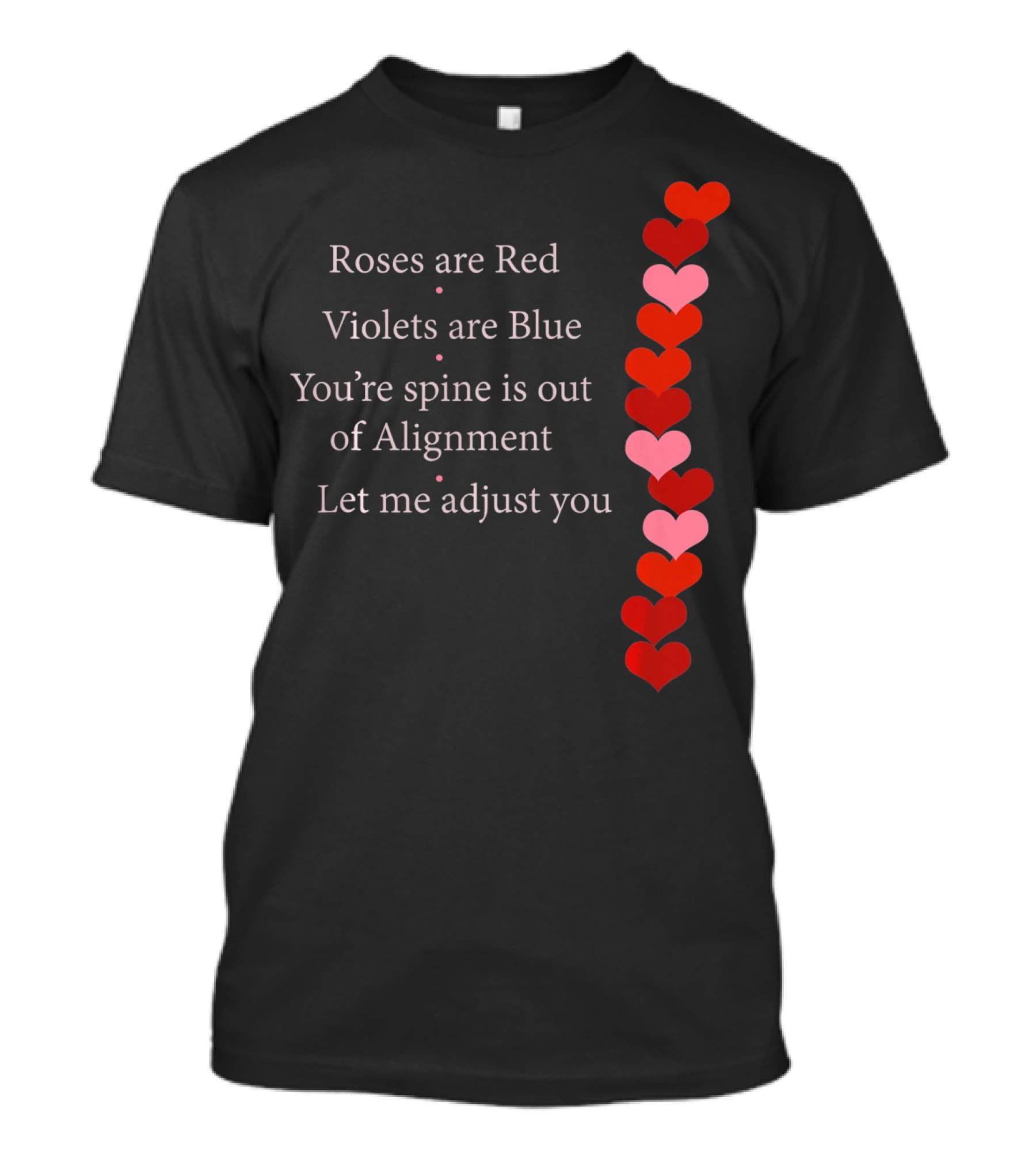 Roses Are Red Violets Are Blue Spine Out Of Alignment Let Me Adjust You T-Shirt