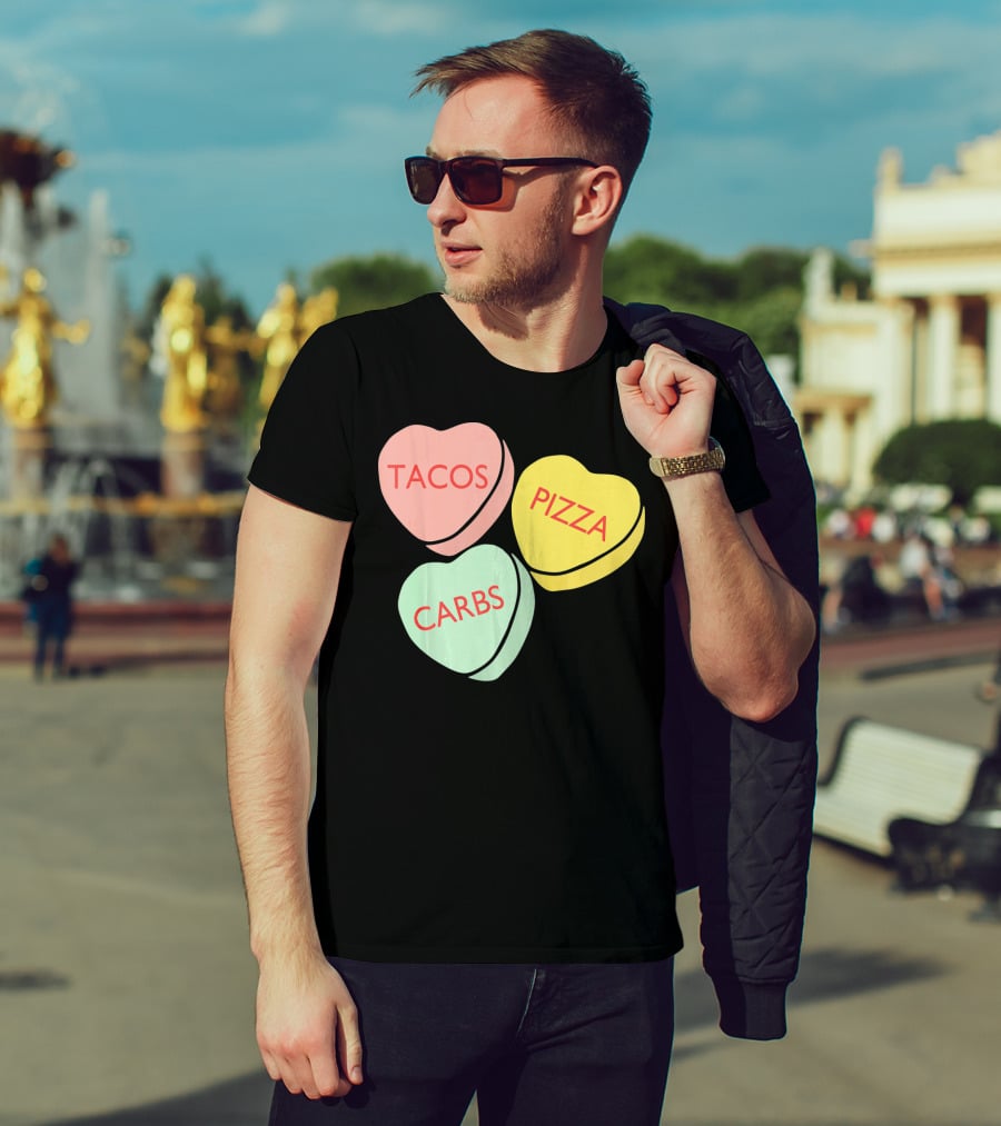 Tacos Pizza Carbs Funny Conversation Hearts For Va T-Shirt