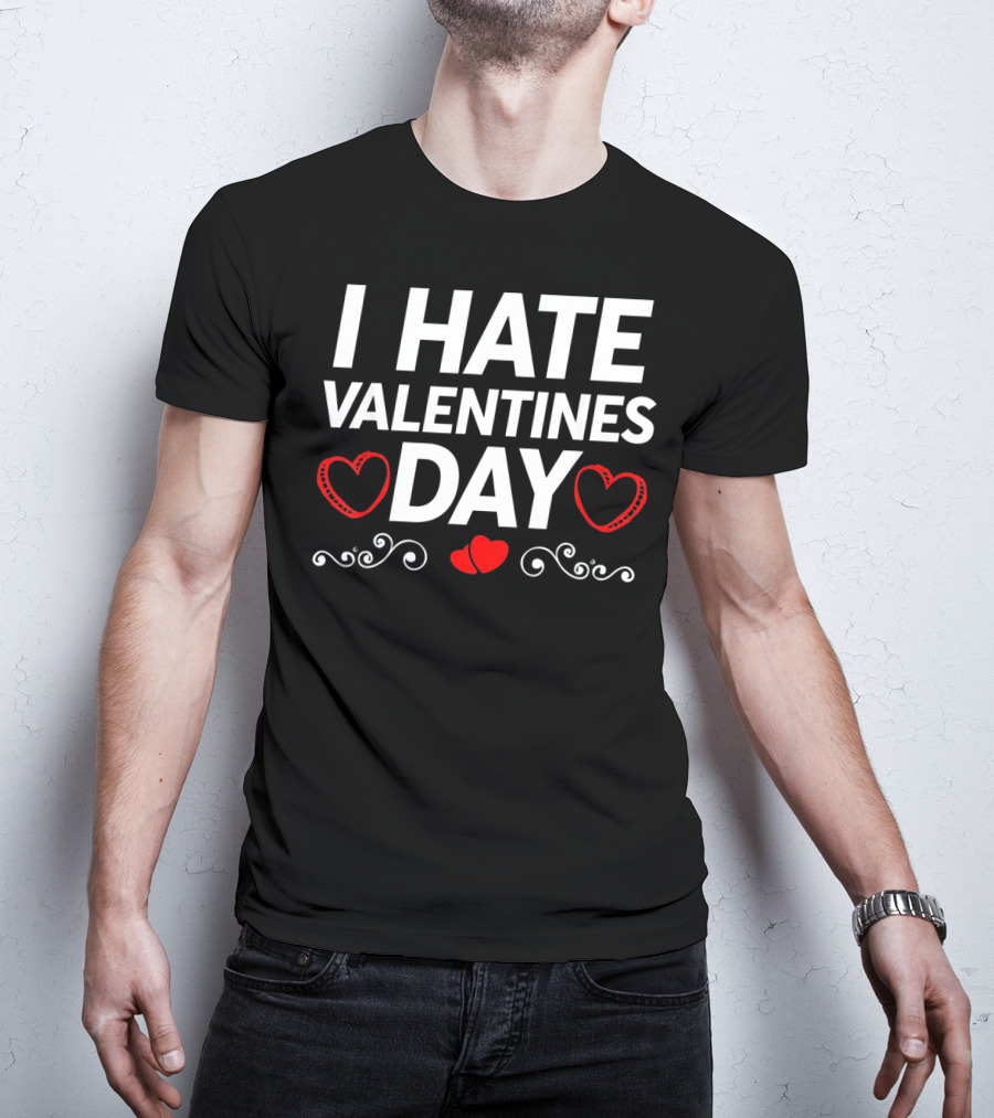 I Hate Valentines Day Funny Grumpy Hater Hearts T-Shirt