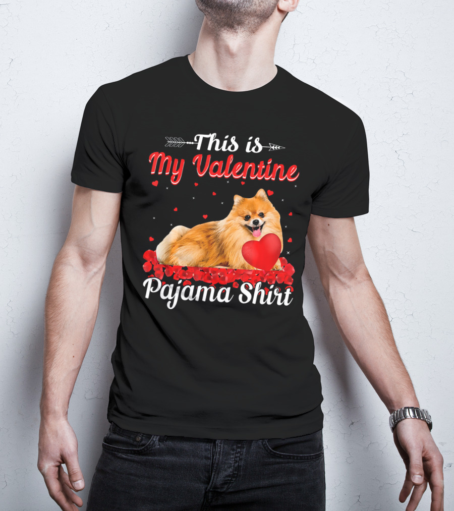 This Is My Valentine Pomeranian Pajama T-Shirt