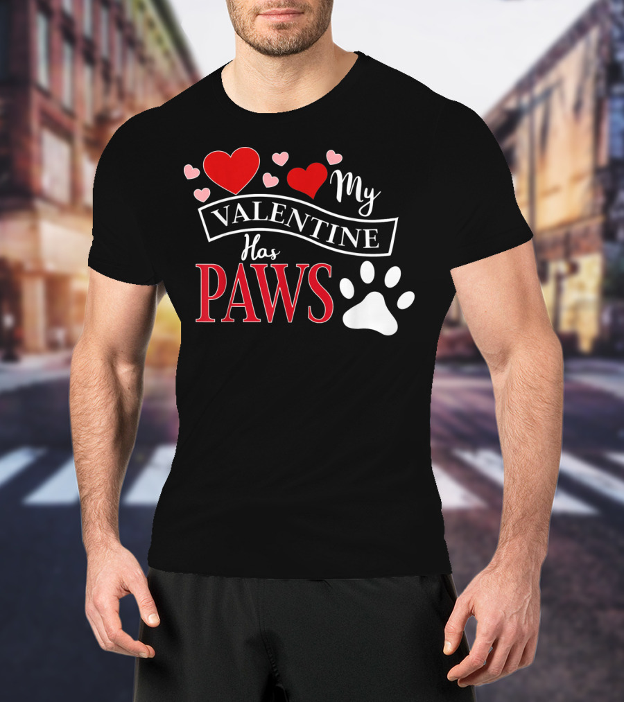 Valentine My Valentine Has Paws Dog T-Shirt