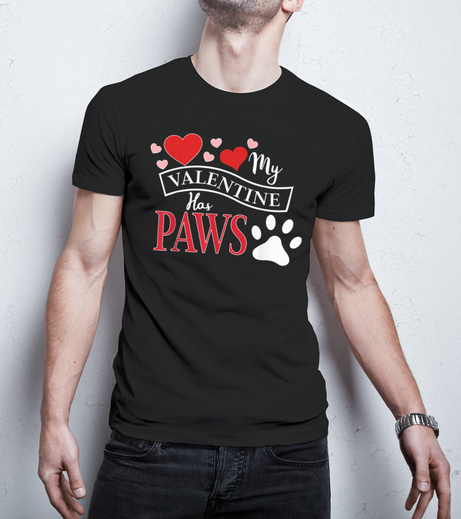Valentine My Valentine Has Paws Dog T-Shirt