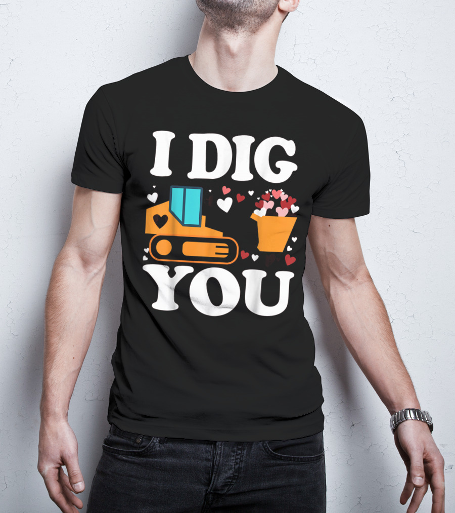 I Dig You Funny Valentines Day Boys Love Hearts Construction T-Shirt