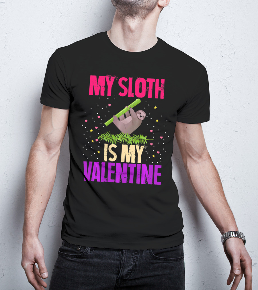 My Sloth Is My Valentine T-Shirt