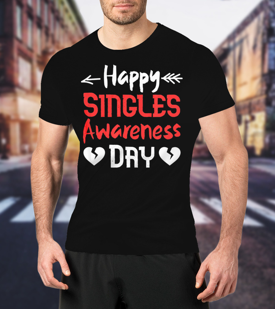 Happy Singles Awareness Day Valentine's Hearts T-Shirt