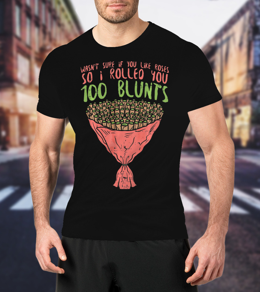 Valentines Day Bouquet 100 Blunts Roses Weed Funny T-Shirt