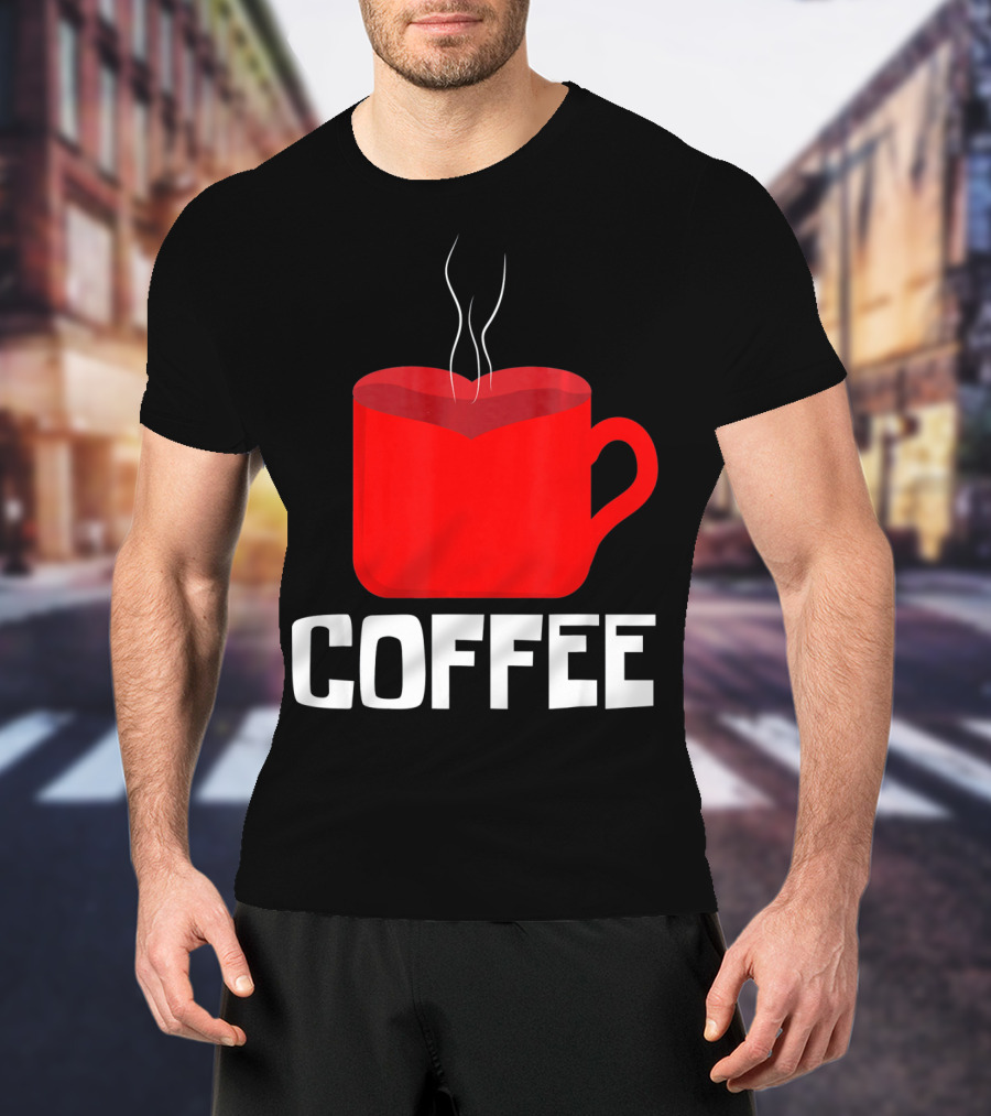 Funny Valentines Coffee Heart Mug Valentine's Day T-Shirt