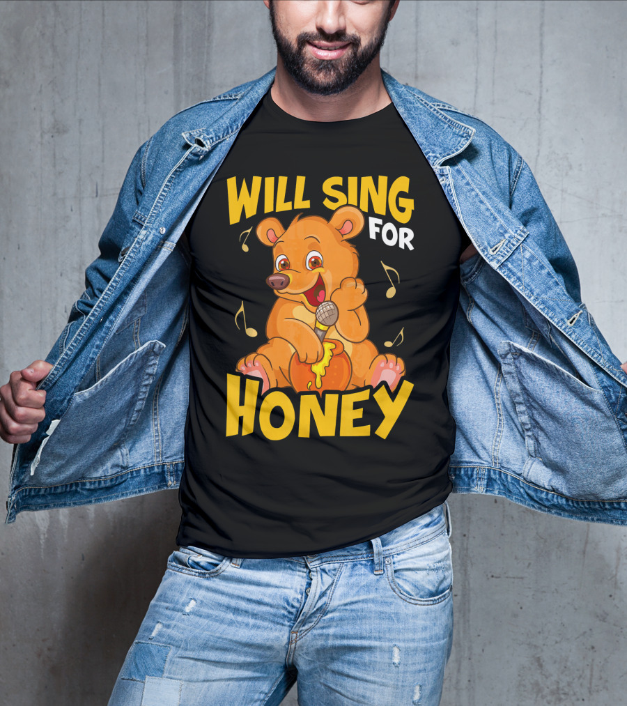 Will Sing For Honey Cute Teddy Bear With Microphone And Musical Notes T-Shirt