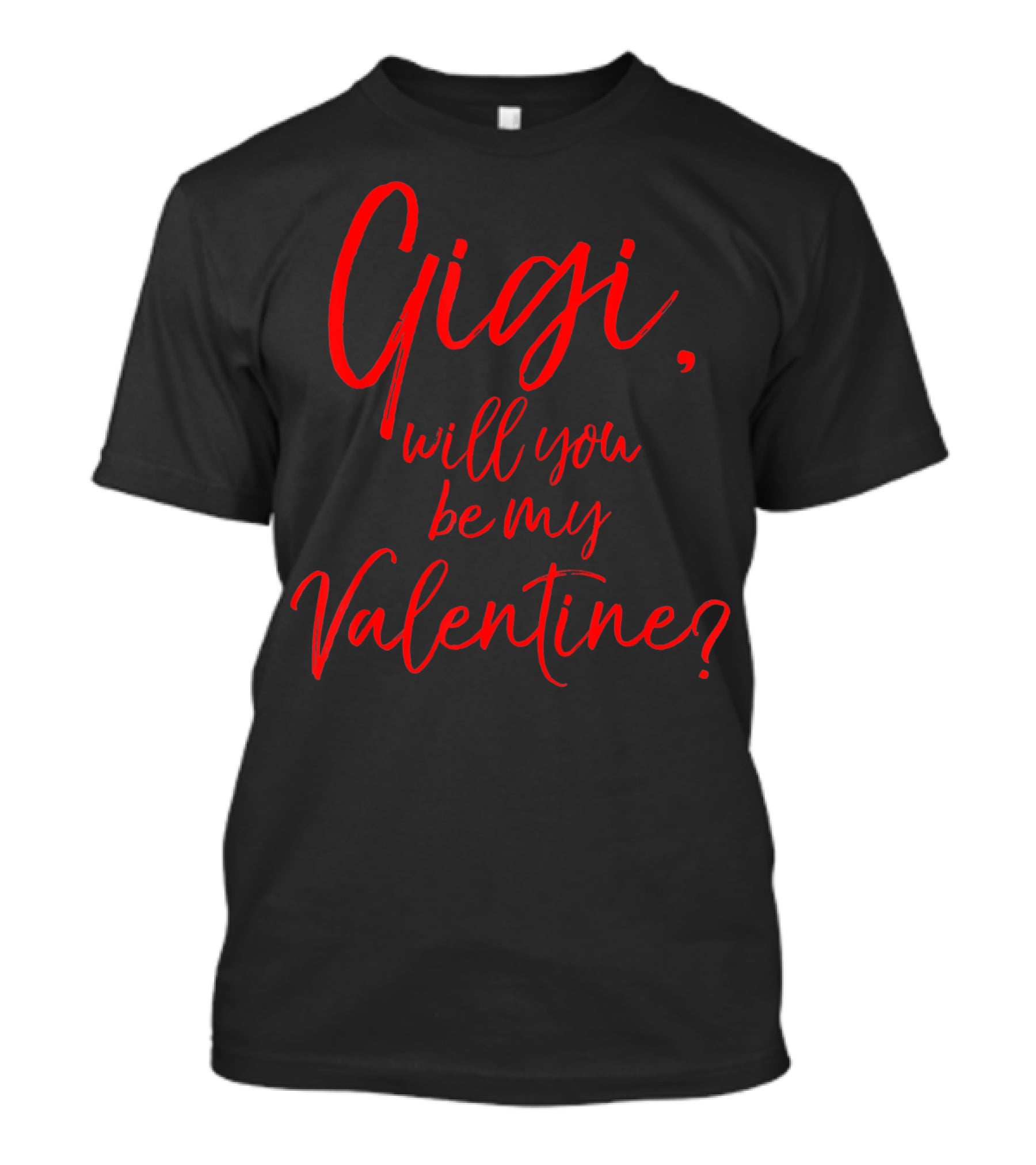 Gigi Will You Be My Valentine T-Shirt