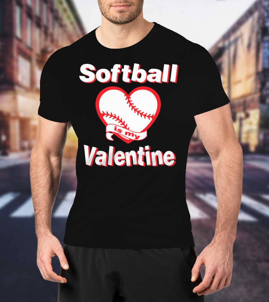 Girls Funny Cute Softball Is My Valentine T-Shirt