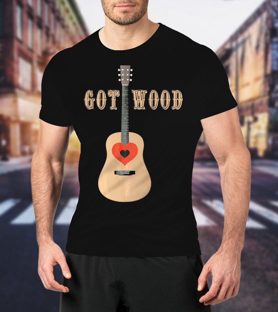 Got Wood Acoustic Guitar Heart Valentine's Day T-Shirt