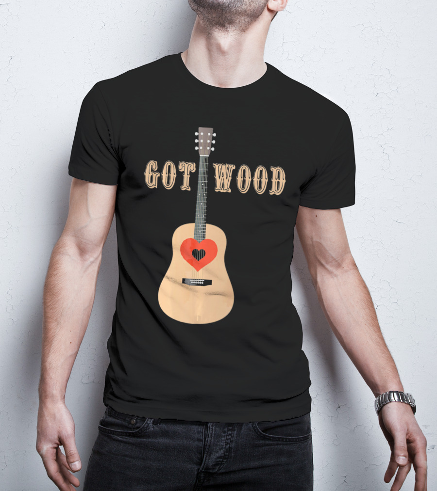 Got Wood Acoustic Guitar Heart Valentine's Day T-Shirt