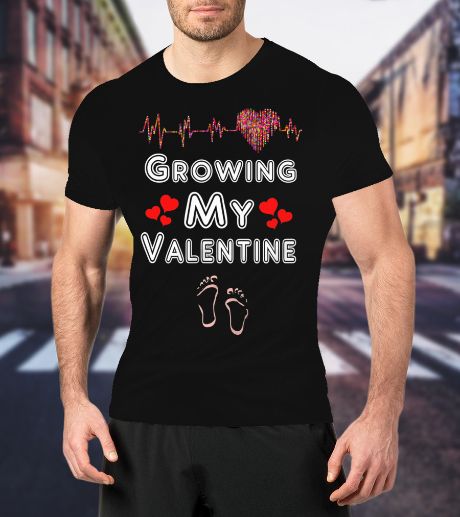 Growing My Valentine Heartbeat With Baby Footprints And Hearts T-Shirt