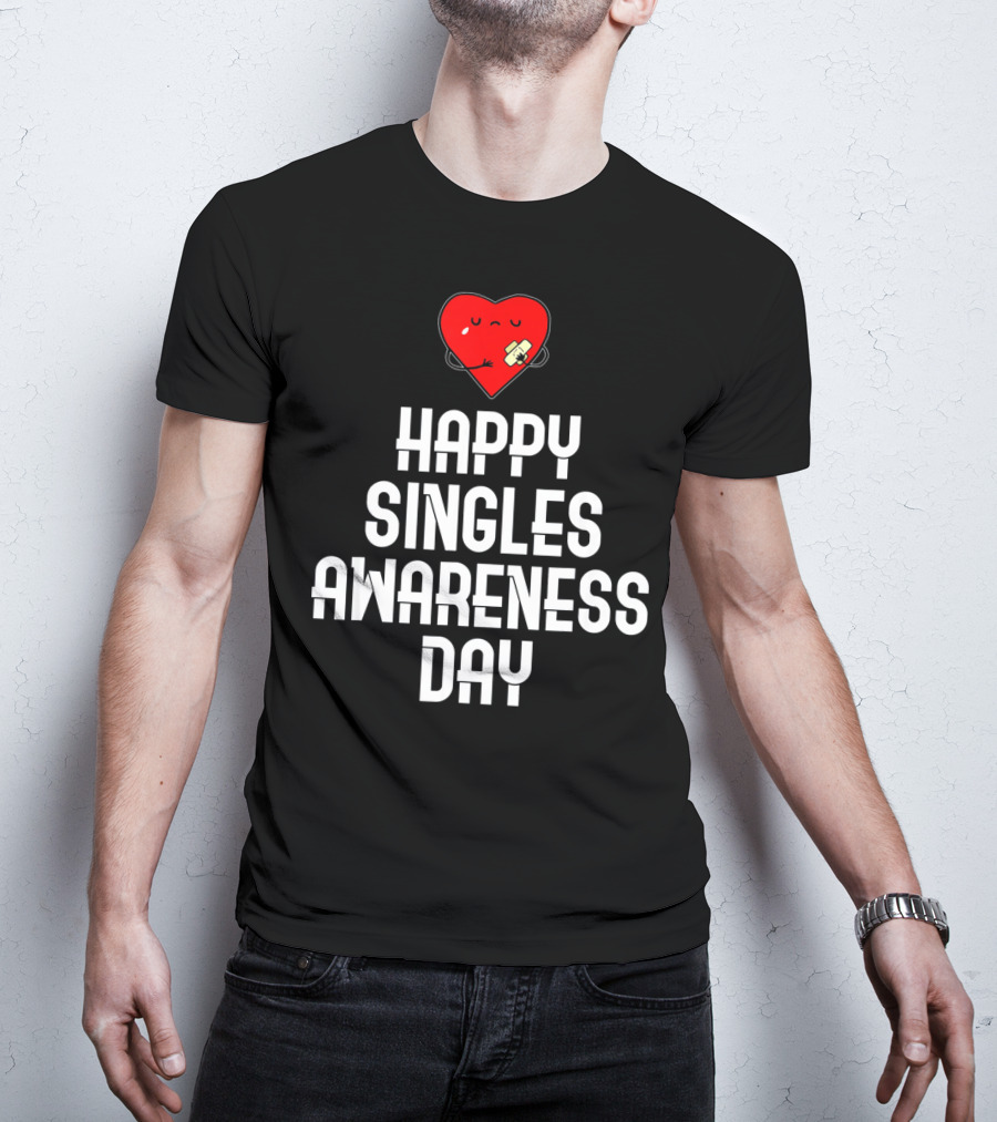Happy Singles Awareness Day Funny Valent Heart T-Shirt