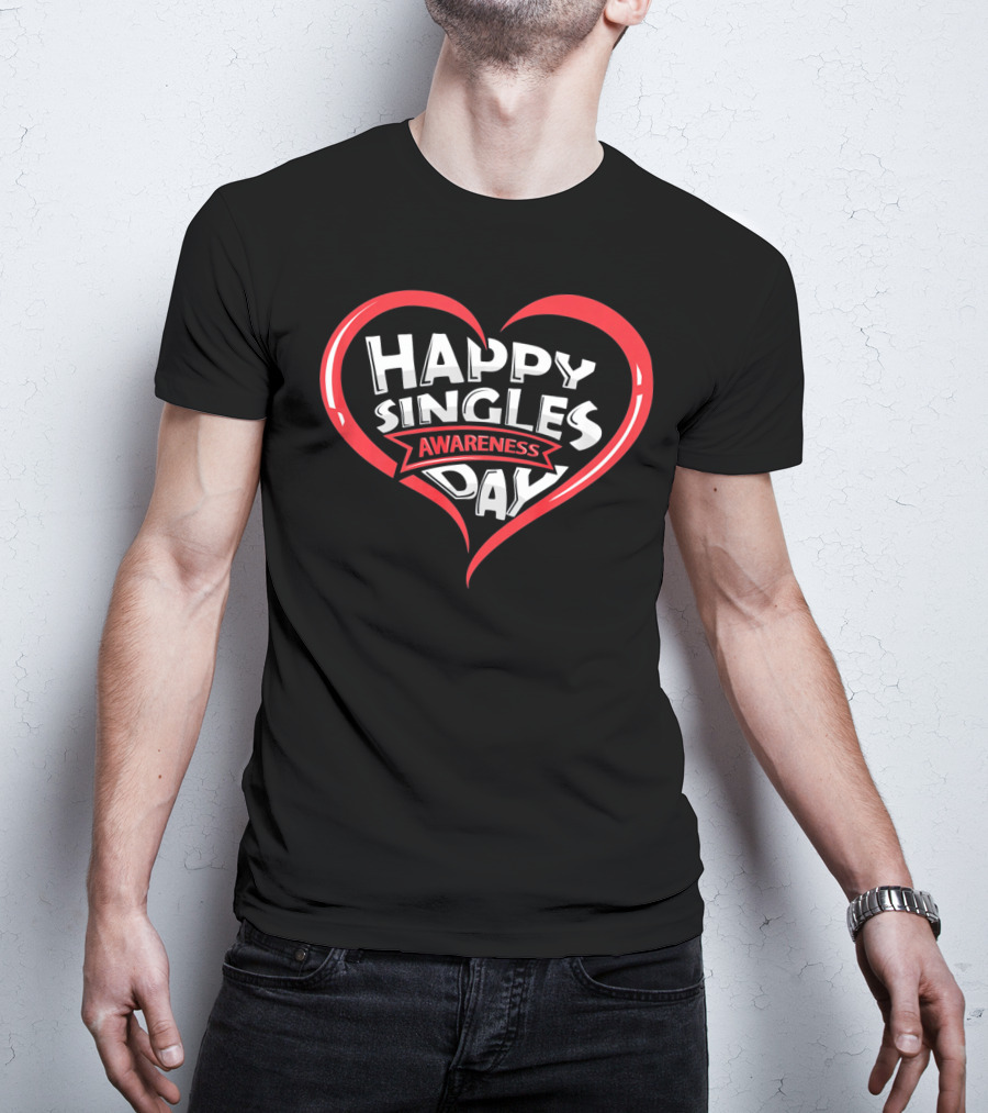 Happy Singles Awareness Day Heart Design Valentines T-Shirt