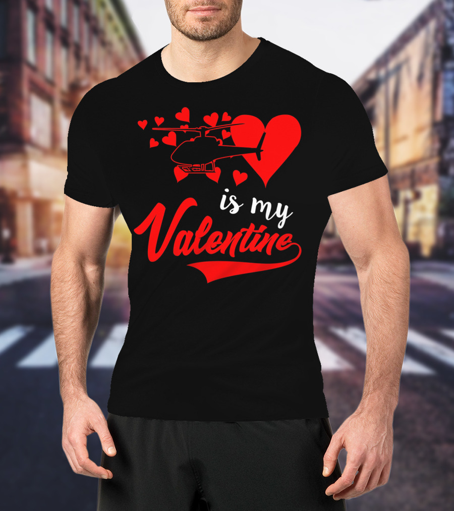 Helicopter Heart Is My Valentine T-Shirt