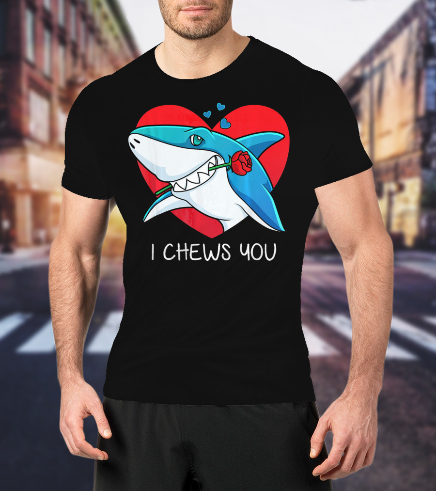 I Chews You Great White Shark Holding Rose In Front Of Heart Valentines T-Shirt