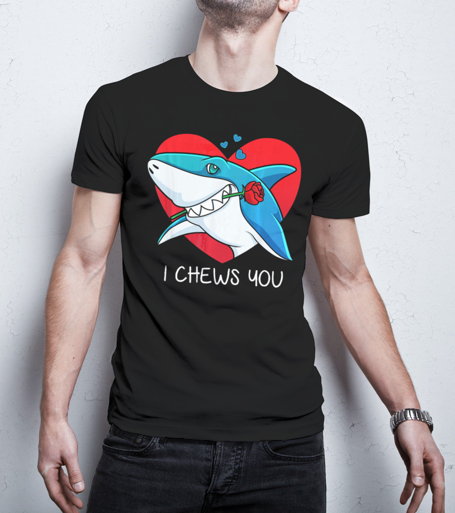 I Chews You Great White Shark Holding Rose In Front Of Heart Valentines T-Shirt