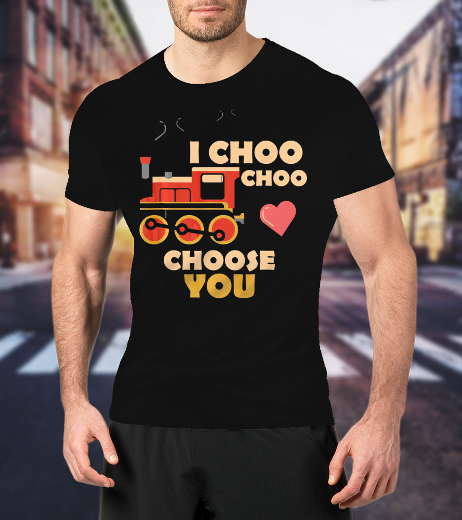 I Choo Choo Choose You Train Valentine Heart T-Shirt
