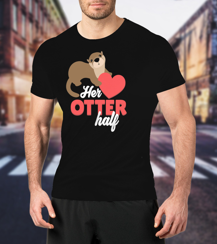 Her Otter Half Cute Valentine Heart T-Shirt