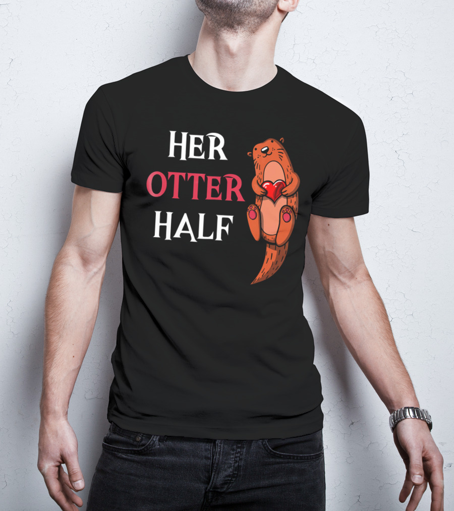Her Otter Half Valentines Day Otter Holding Heart T-Shirt
