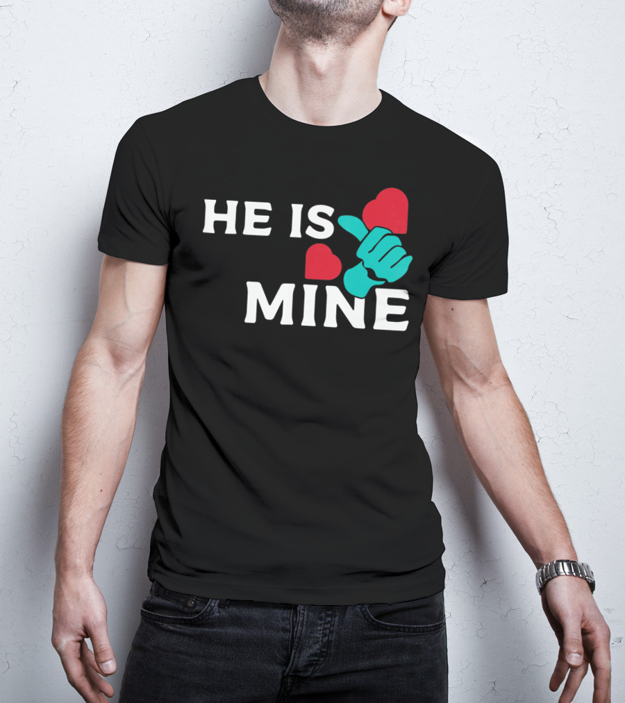 He Is Mine Couple Matching Valentine's Day T-Shirt