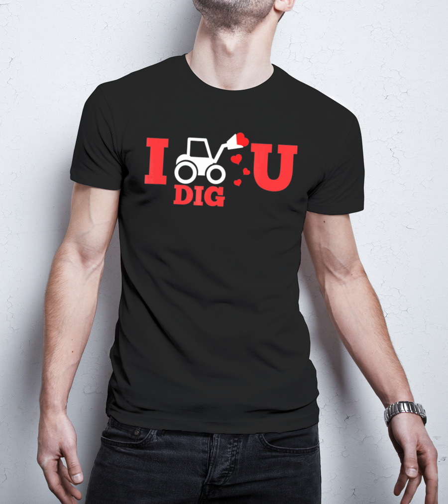 I Dig U Valentine's Day With Hearts And Tractor T-Shirt