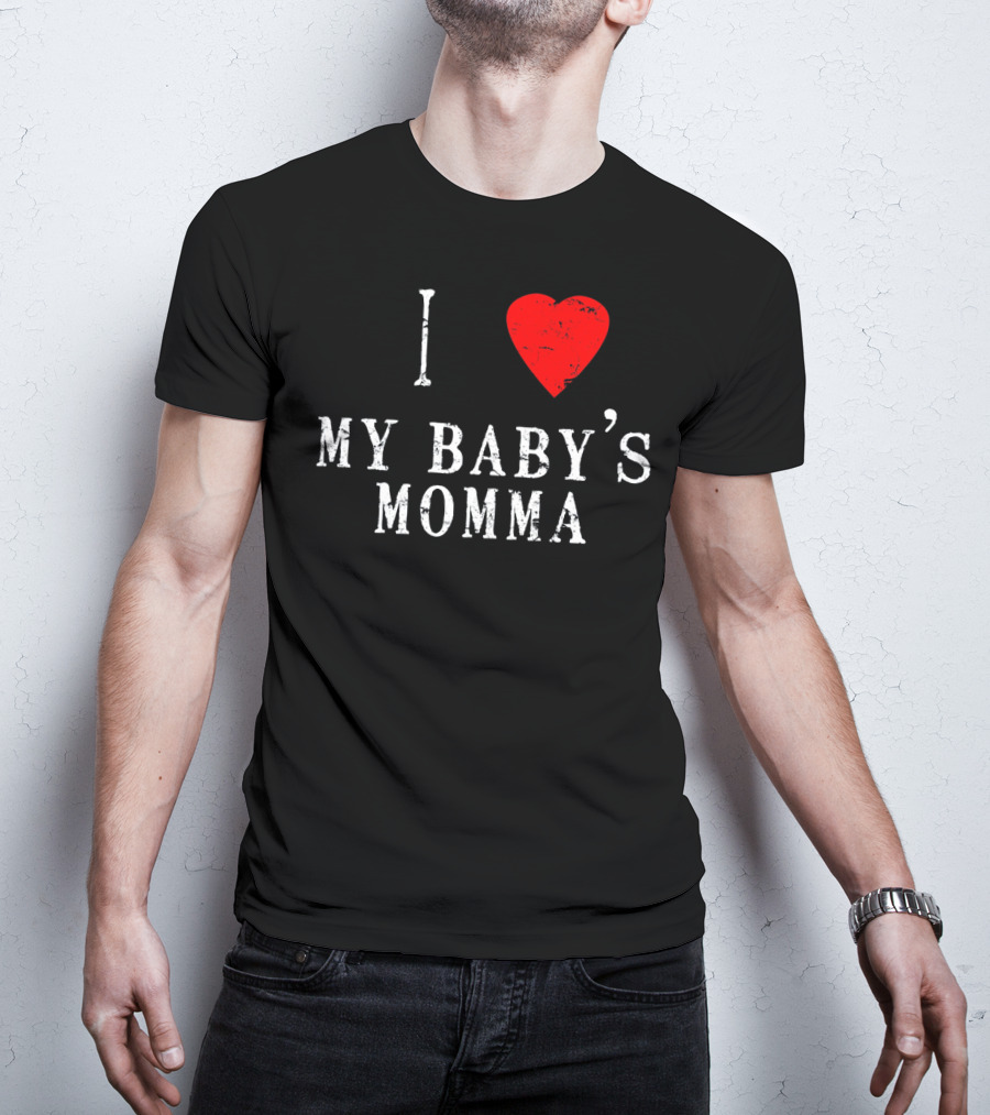 I Heart Love My Baby's Momma T-Shirt